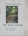 The Path Ahead: Readings in Death and Dying - Lynne Ann DeSpelder, Albert Lee Strickland