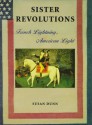 Sister Revolutions: French Lightning, American Light - Susan Dunn