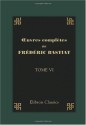 oeuvres complètes de Frédéric Bastiat: Tome 6. Harmonies économiques (French Edition) - Frédéric Bastiat