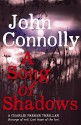 A Song of Shadows: A Charlie Parker Thriller: 13 - John Connolly