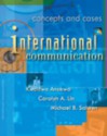 International Communication: Concepts and Cases (Non-Infotrac Version) - Kwadwo Anokwa, Carolyn A. Lin, Michael B. Salwen