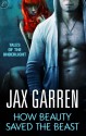 How Beauty Saved the Beast - Jax Garren