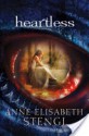 Heartless (Tales of Goldstone Wood #1) - Anne Elisabeth Stengl