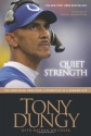 Quiet Strength: The Principles, Practices & Priorities of a Winning Life - Tony Dungy