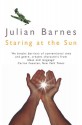 Staring at the Sun - Julian Barnes