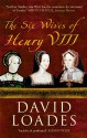 The Six Wives of Henry VIII - David Loades