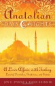 Anatolian Days and Nights: A Love Affair with Turkey, Land of Dervishes, Goddesses, and Saints - Joy Stocke, Angie Brenner