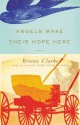 Angels Make Their Hope Here - Breena Clarke