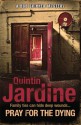 Pray for the Dying - Quintin Jardine