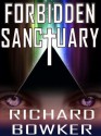 Forbidden Sanctuary - Richard Bowker