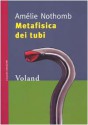 Metafisica dei tubi - Amélie Nothomb, Patrizia Galeone