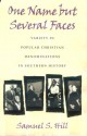 One Name but Several Faces: Variety in Popular Christian Denominations in Southern History - Samuel S. Hill