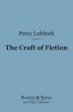 The Craft of Fiction (Barnes & Noble Digital Library) - Percy Lubbock