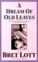 A Dream of Old Leaves - Bret Lott