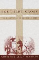 Southern Cross: The Beginnings of the Bible Belt - Christine Leigh Heyrman