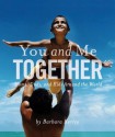 You and Me Together: Moms, Dads, and Kids Arounds the World - Barbara Kerley