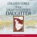 The Lightkeeper's Daughter - Colleen Coble, Christina Moore