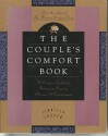 The Couple's Comfort Book: Creative Guide for Renewing Passion, Pleasure, and Commitment, a - Jennifer Louden