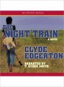 The Night Train: A Novel (MP3 Book) - Clyde Edgerton, T. Ryder Smith