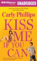 Kiss Me If You Can - Carly Phillips, Sherri Slater