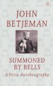 Summoned by Bells: A Verse Autobiography - John Betjeman