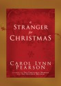 A Stranger for Christmas - Carol Lynn Pearson