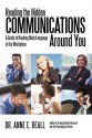 Reading the Hidden Communications Around You: A Guide to Reading Body Language in the Workplace - Anne E. Beall