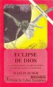 Eclipse de Dios: Estudios Sobre Las Relaciones Entre Religion y Filosofia - Martin Buber