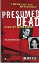 Presumed Dead: A True Life Murder Mystery - Henry Lee