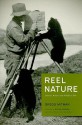 Reel Nature: America's Romance with Wildlife on Film - Gregg Mitman