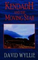 Kendadh and the Moving Star - David Wyllie