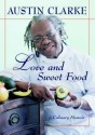 Love and Sweet Food - Austin Clarke