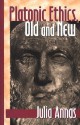 Platonic Ethics, Old & New (Townsend Lectures/Studies in Classical Philology) - Julia Annas