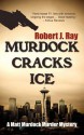 Murdock Cracks Ice - Robert J. Ray