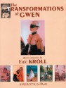 The Transformations of Gwen: Volume 2 - Eric Kroll