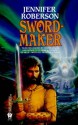 Sword-Maker - Jennifer Roberson