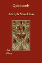 Quicksands - Adolph Streckfuss, Mrs. A.L. Wister