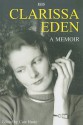 Clarissa Eden: A Memoir - Cate Haste