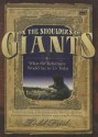 On the Shoulders of Giants: What the Reformers Would Say to Us Today. - Todd Friel, Burning Bush Communications