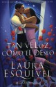 Tan veloz como el deseo - Laura Esquivel