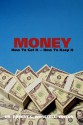 Money: How to Get it, How to Keep it... - Robert C. Worstell