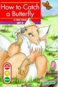 How to Catch a Butterfly - Kelli C. Foster, Gina Clegg Erickson