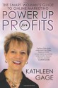 Power Up for Profits: The Smart Woman's Guide to Online Marketing - Kathleen Gage