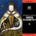 The Life and Times of Queen Elizabeth I - Elizabeth Jenkins, Karen Archer