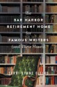 The Bar Harbor Retirement Home for Famous Writers (And Their Muses): A Novel - Terri-Lynne DeFino