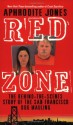 Red Zone: The Behind-the-Scenes Story of the San Francisco Dog Mauling - Aphrodite Jones