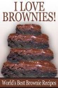 I Love Brownies: The World's Best Brownie Recipes - Michelle Anderson