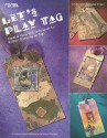 Lets Play Tag: Creative Ideas and Techniques for Rubber Stamping on Tags - Leisure Arts, Leisure Arts