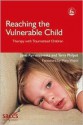 Reaching the Vulnerable Child: Therapy with Traumatized Children - Janie Rymaszewska, Terry Philpot