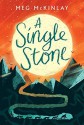 A Single Stone - Meg McKinlay